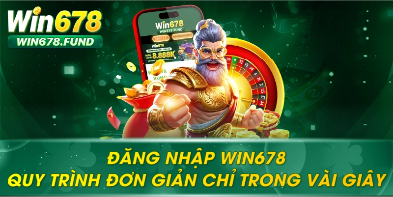 Đăng Nhập Win678 - Quy Trình Đơn Giản Chỉ Trong Vài Giây