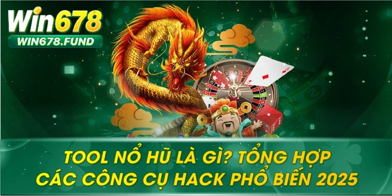 Tool Nổ Hũ Là Gì? Tổng Hợp Các Công Cụ Hack Phổ Biến 2025